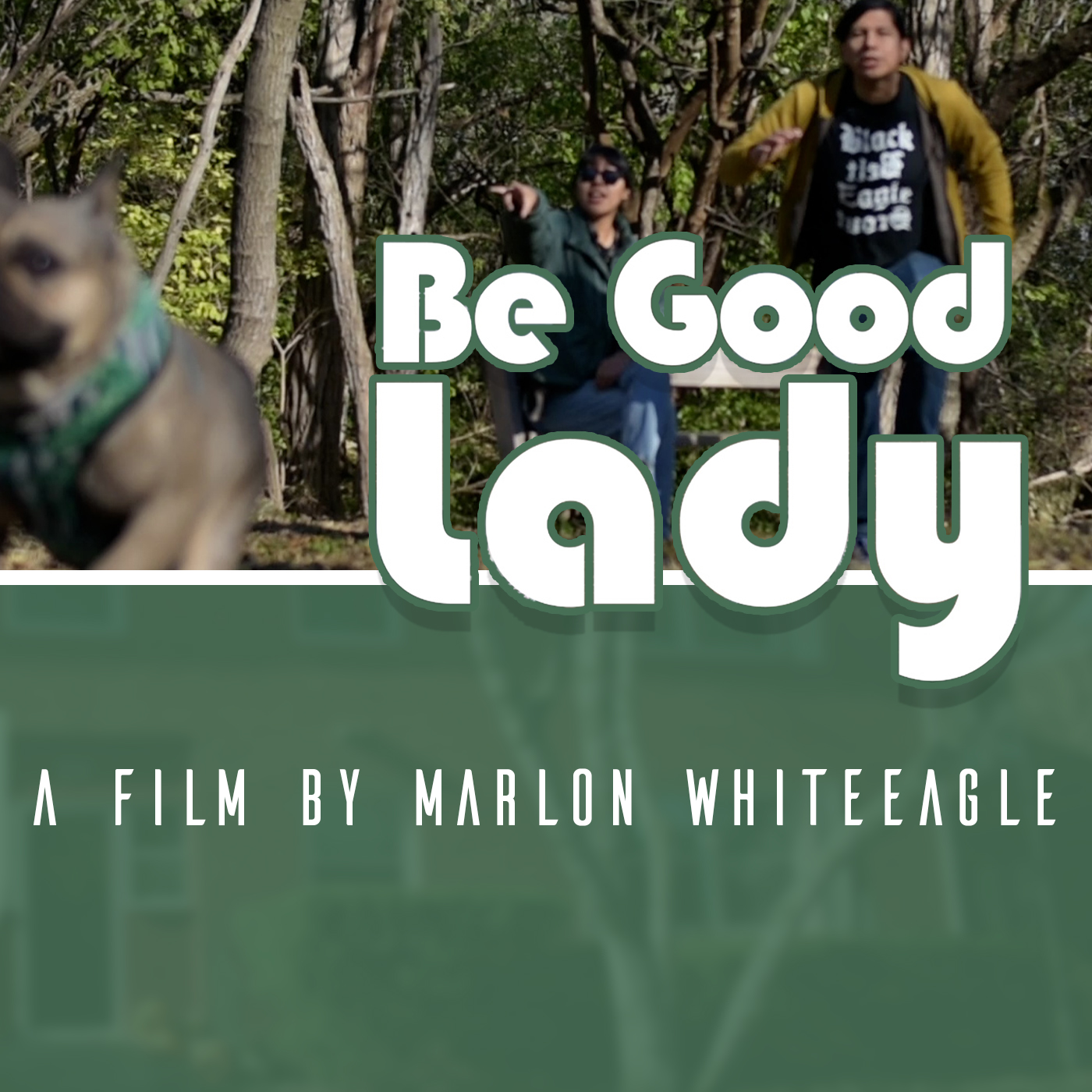 "Be Good Lady" Short, Comedy 9 mins.